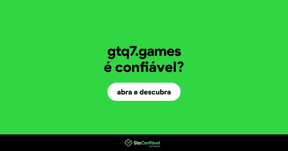 O site gtq7.games é confiável?