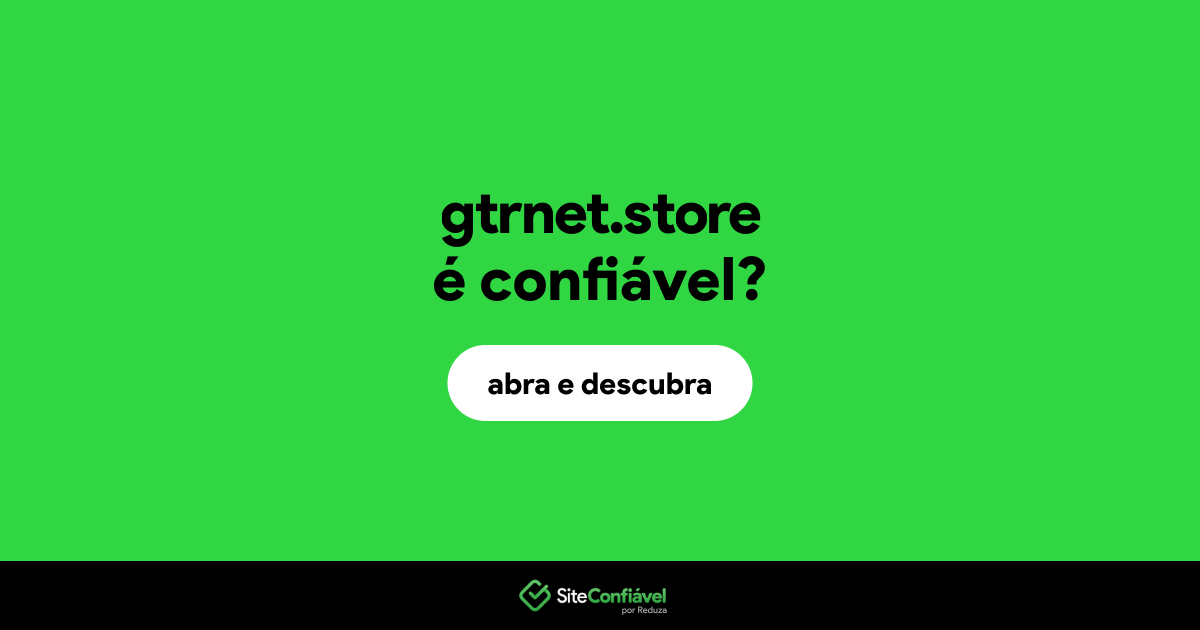 O site gtrnet.store é confiável?