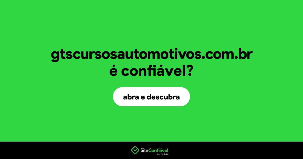 O site gtscursosautomotivos.com.br é confiável?