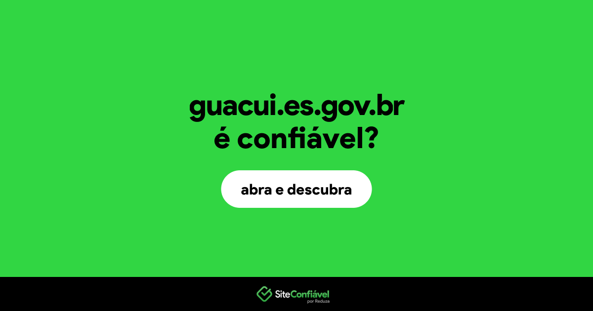 O site guacui.es.gov.br é confiável?