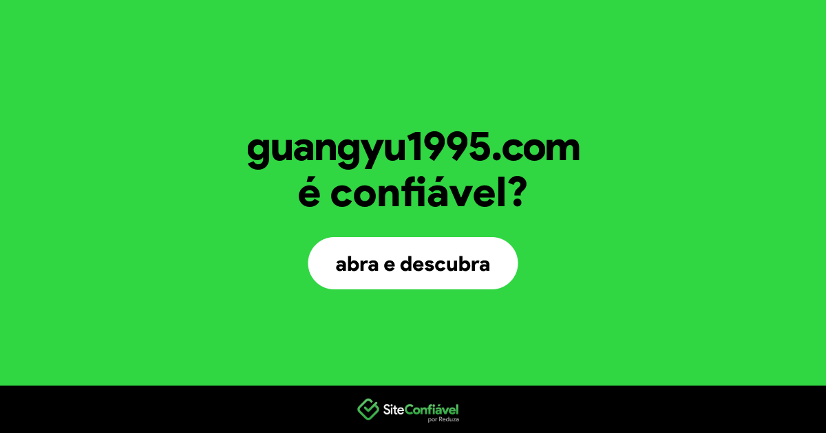 O site guangyu1995.com é confiável?