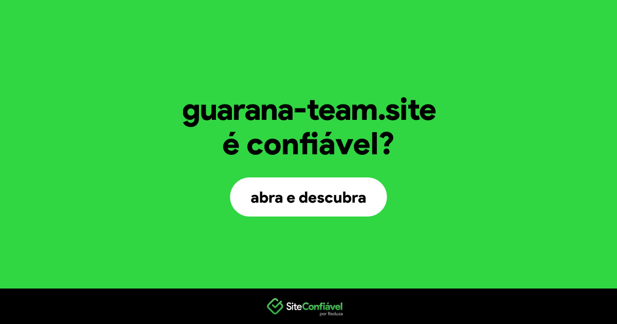O site guarana-team.site é confiável?