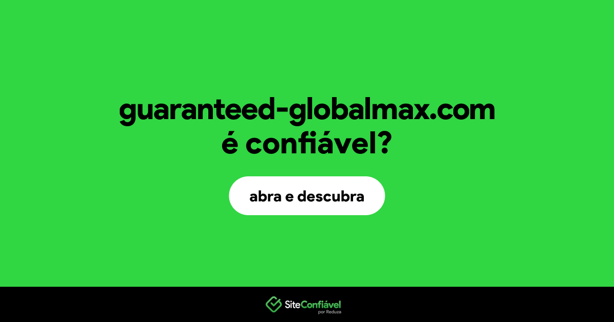 O site guaranteed-globalmax.com é confiável?