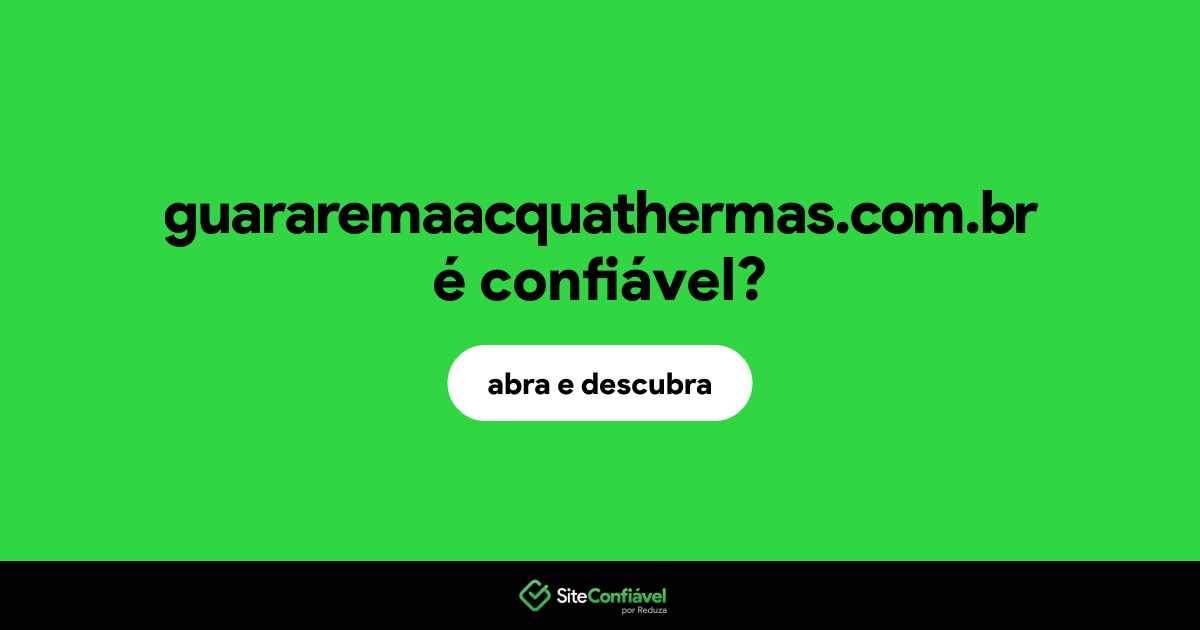 O site guararemaacquathermas.com.br é confiável?