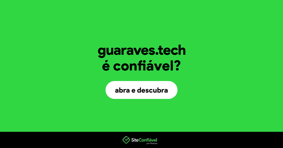O site guaraves.tech é confiável?