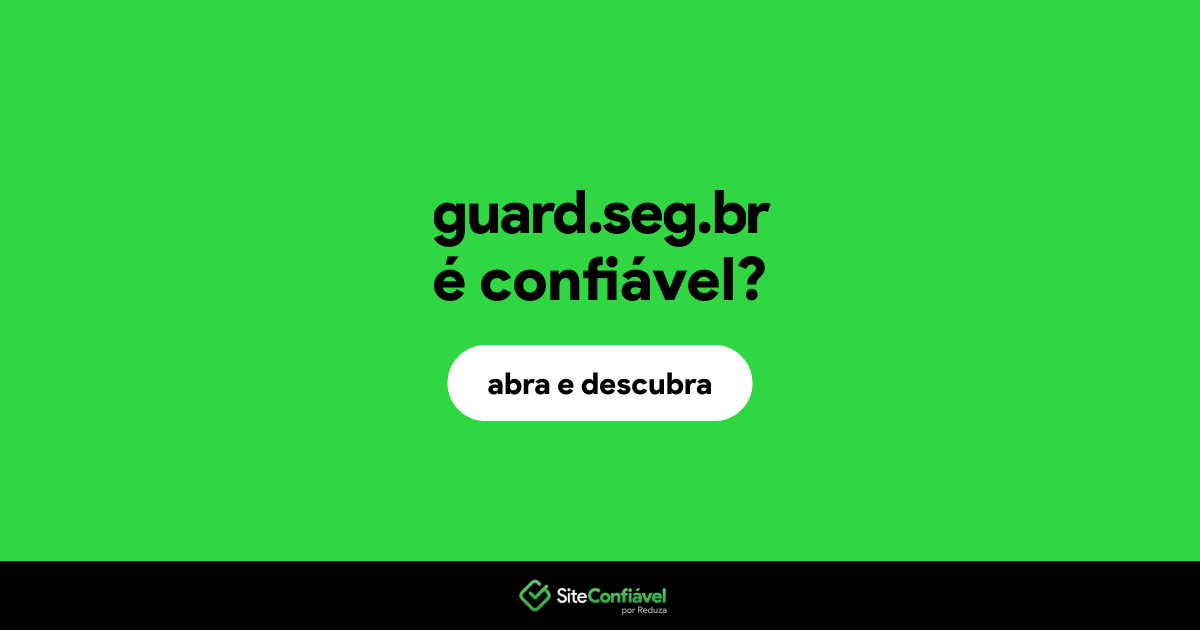 O site guard.seg.br é confiável?