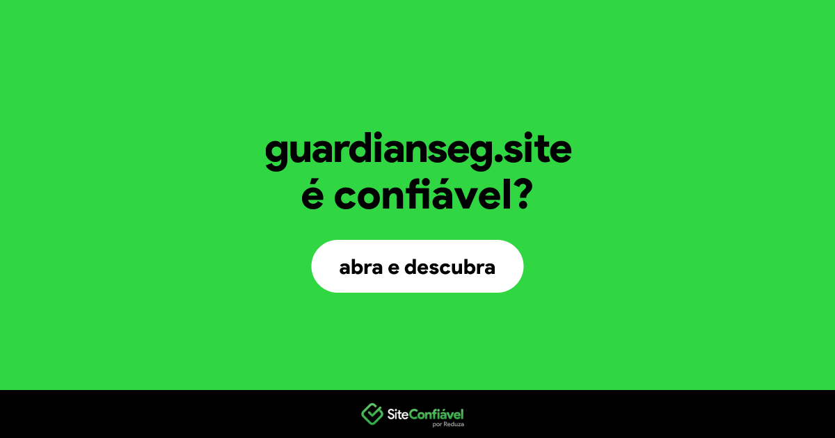O site guardianseg.site é confiável?