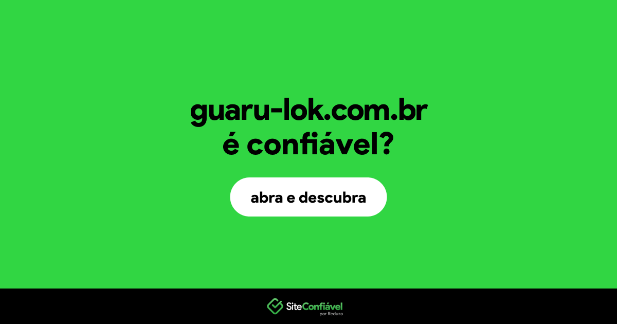 O site guaru-lok.com.br é confiável?