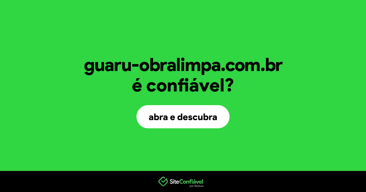 O site guaru-obralimpa.com.br é confiável?