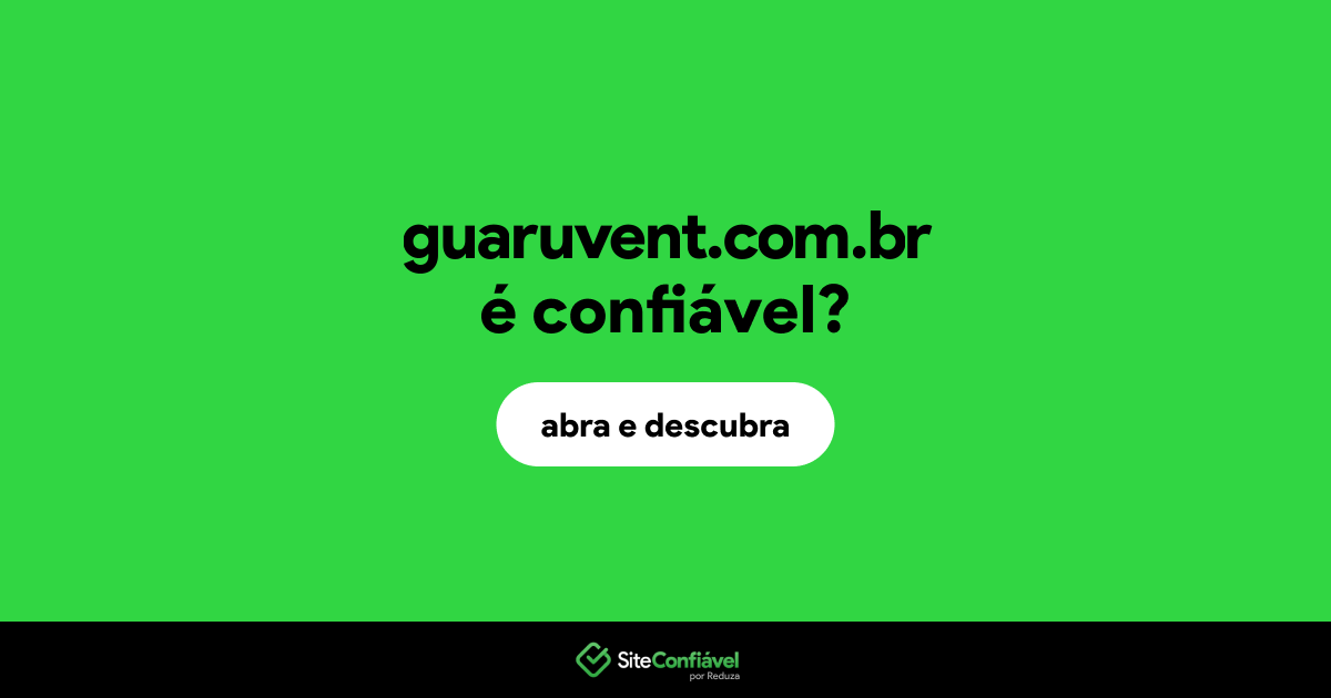 O site guaruvent.com.br é confiável?