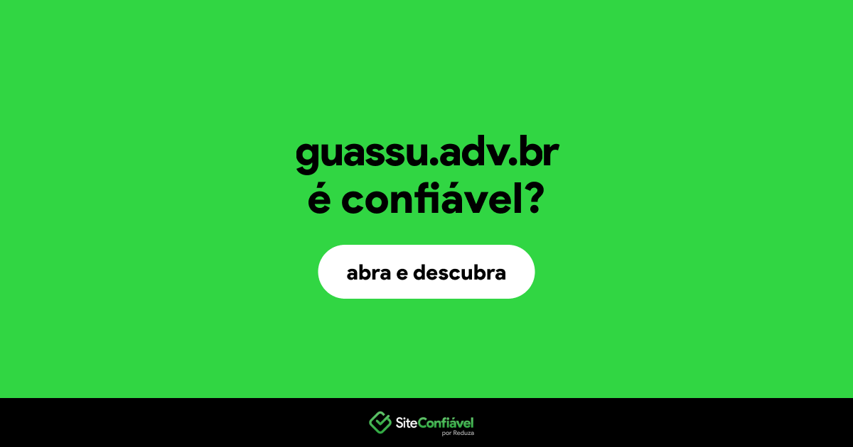 O site guassu.adv.br é confiável?