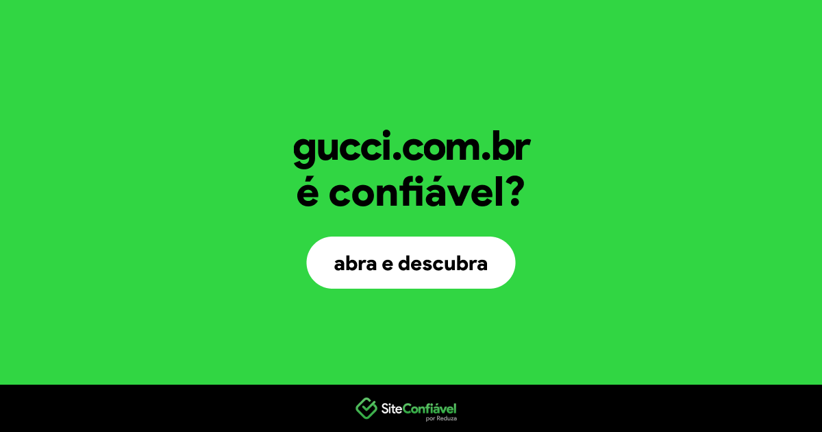 O site gucci.com.br é confiável?