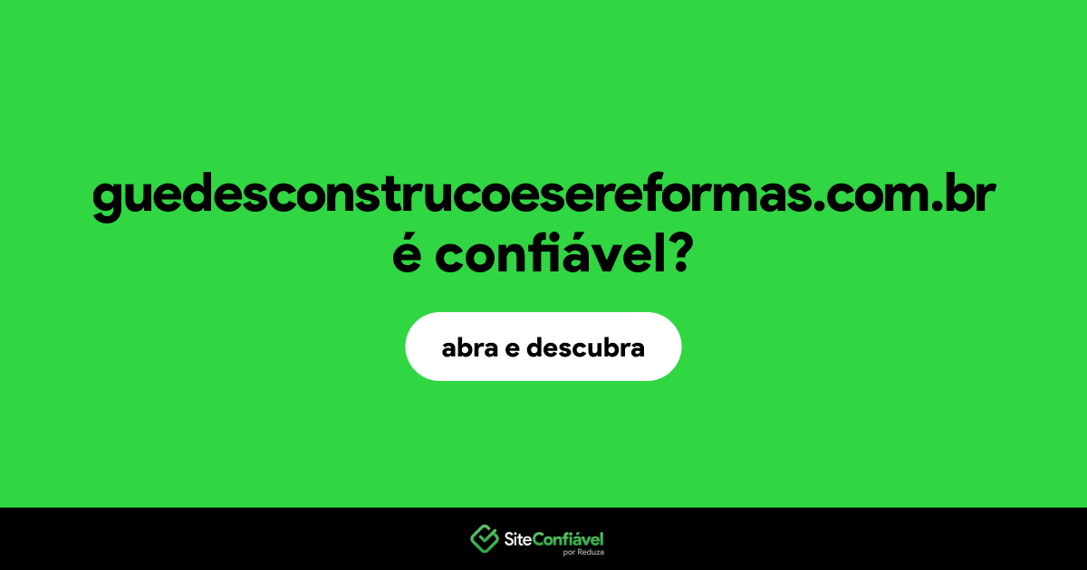O site guedesconstrucoesereformas.com.br é confiável?