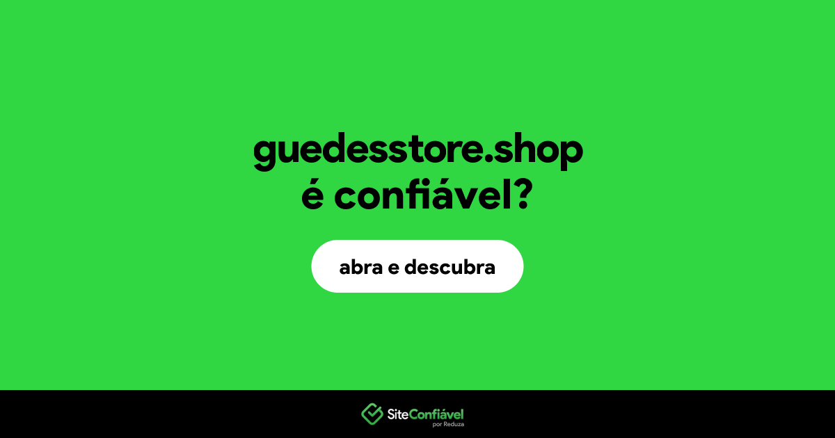 O site guedesstore.shop é confiável?