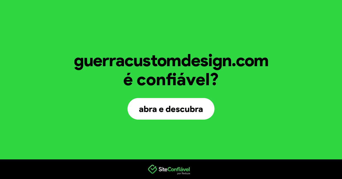 O site guerracustomdesign.com é confiável?
