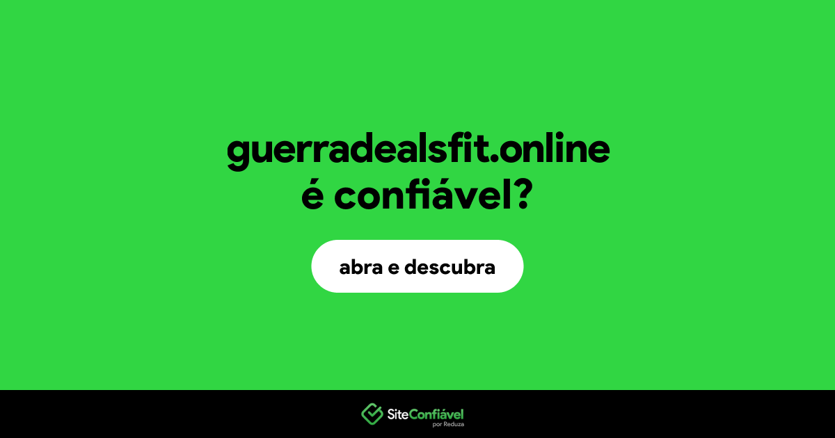 O site guerradealsfit.online é confiável?