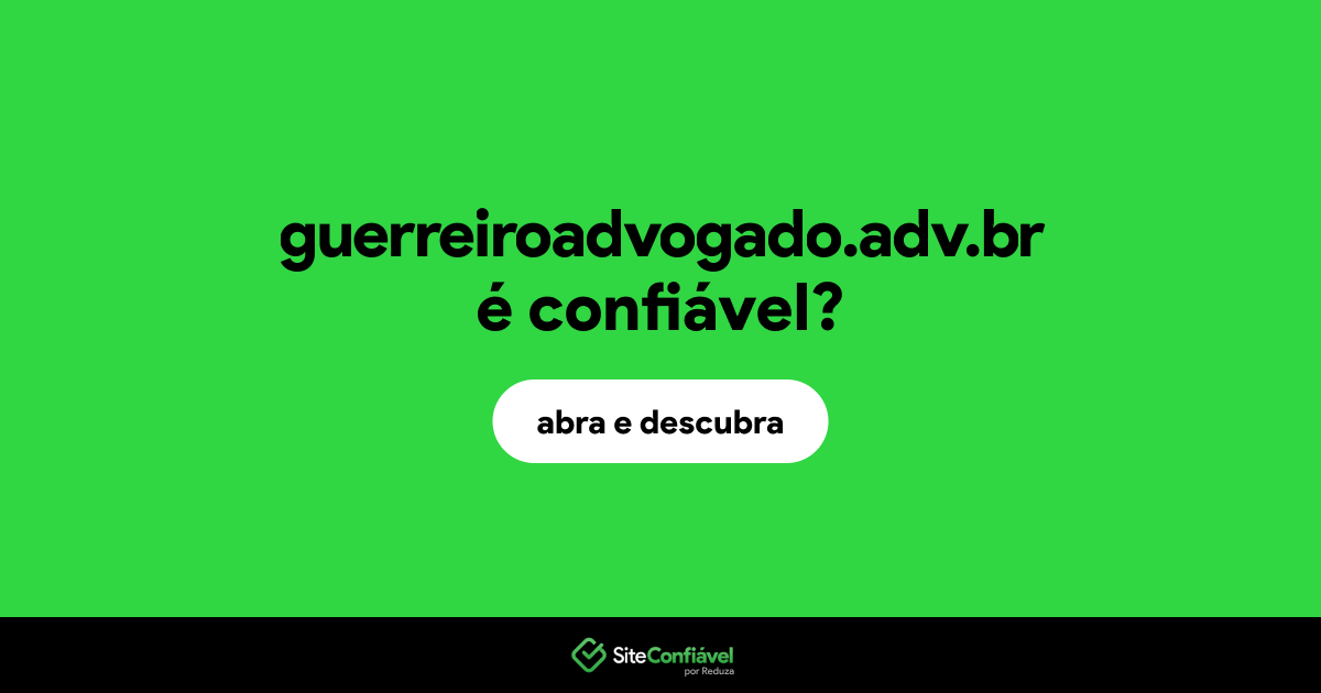 O site guerreiroadvogado.adv.br é confiável?