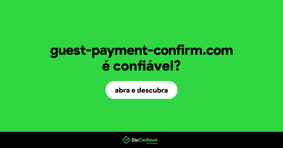 O site guest-payment-confirm.com é confiável?