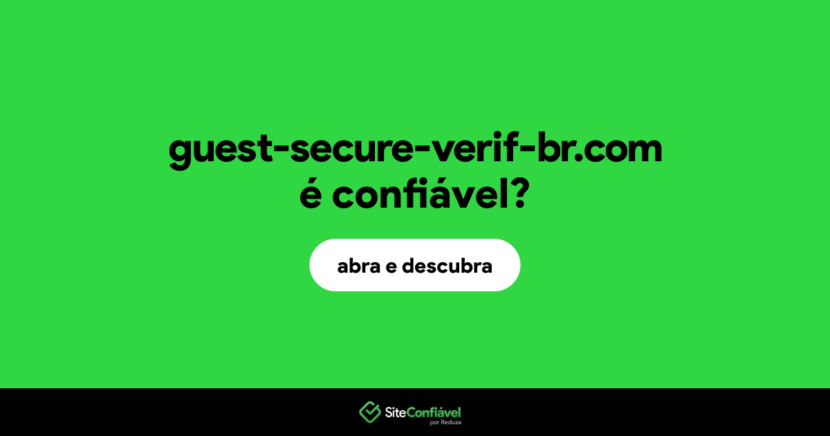 O site guest-secure-verif-br.com é confiável?