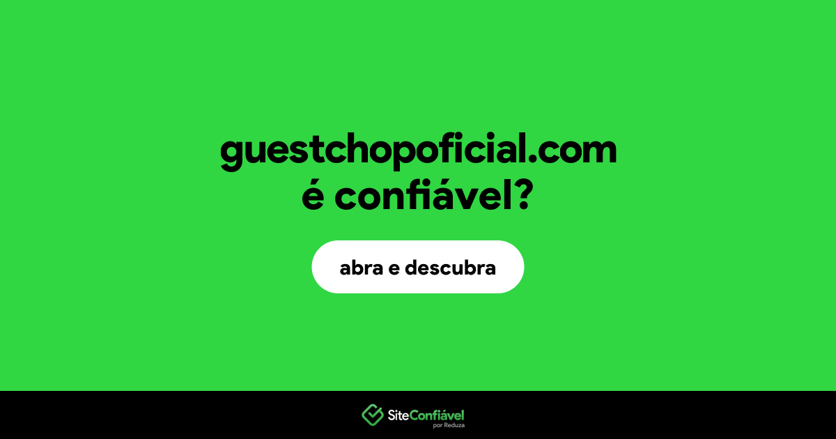 O site guestchopoficial.com é confiável?