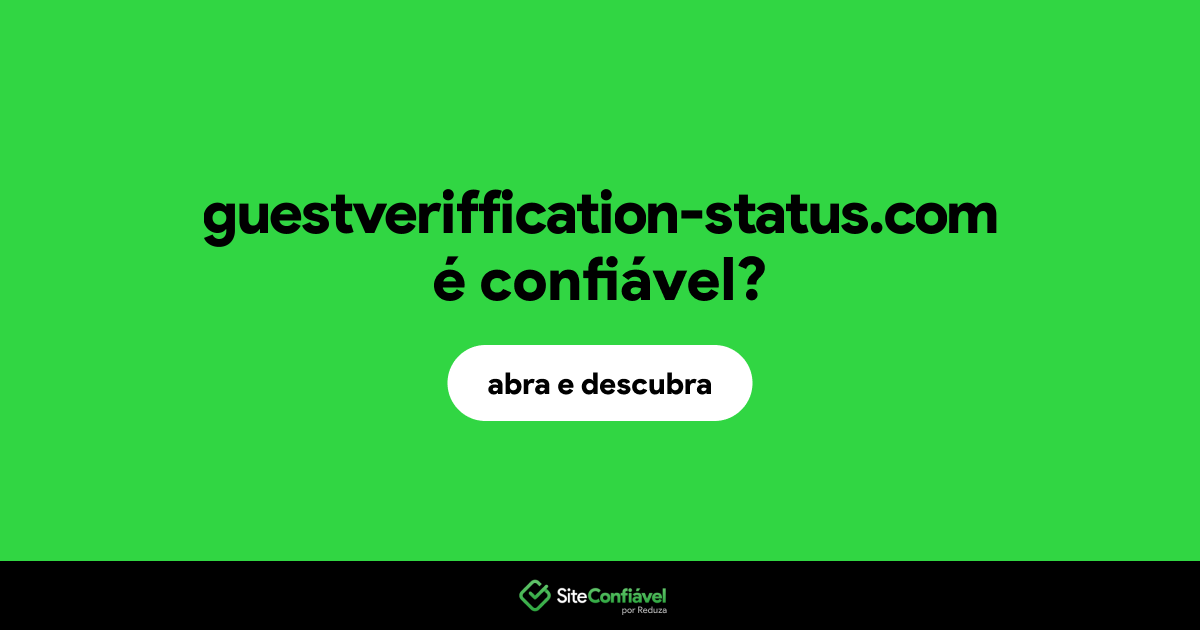 O site guestveriffication-status.com é confiável?