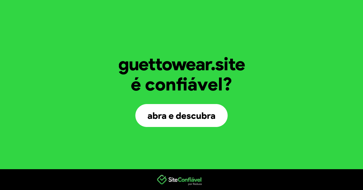 O site guettowear.site é confiável?