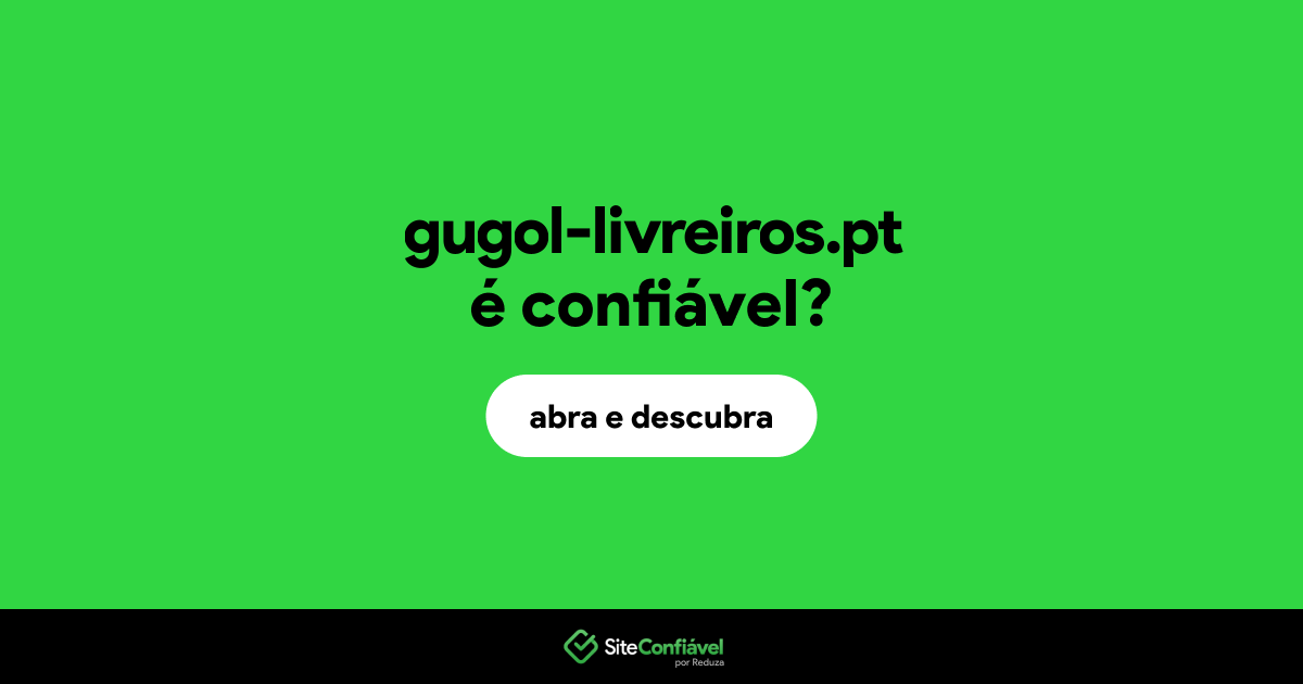 O site gugol-livreiros.pt é confiável?