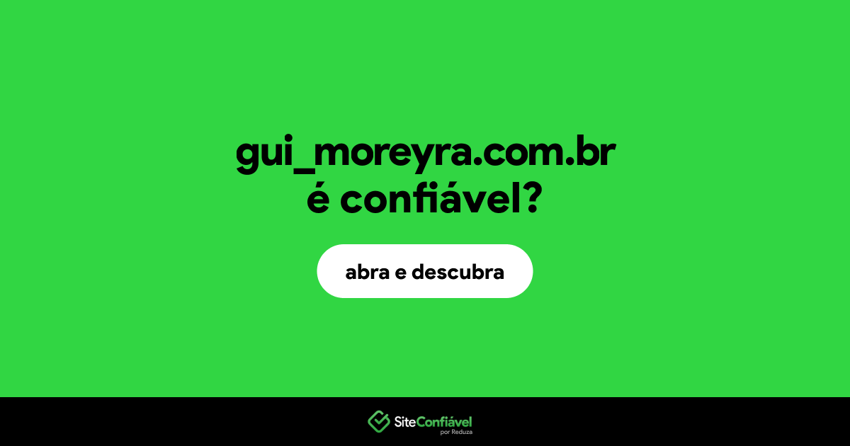 O site gui_moreyra.com.br é confiável?