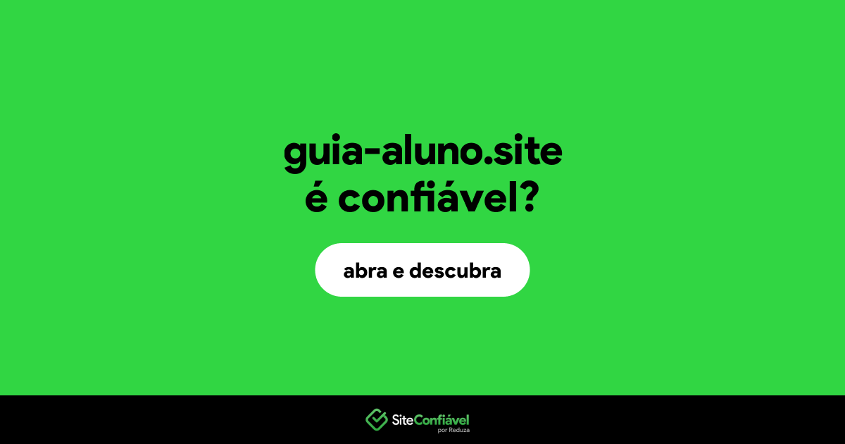 O site guia-aluno.site é confiável?