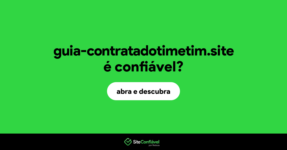 O site guia-contratadotimetim.site é confiável?