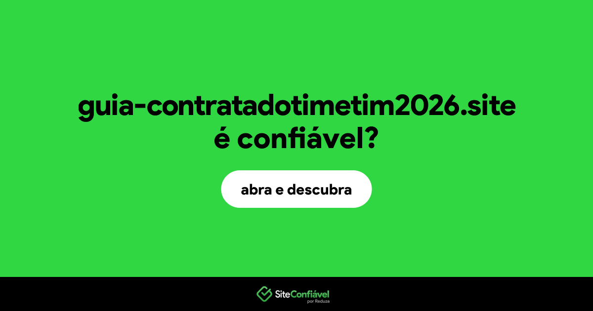 O site guia-contratadotimetim2026.site é confiável?