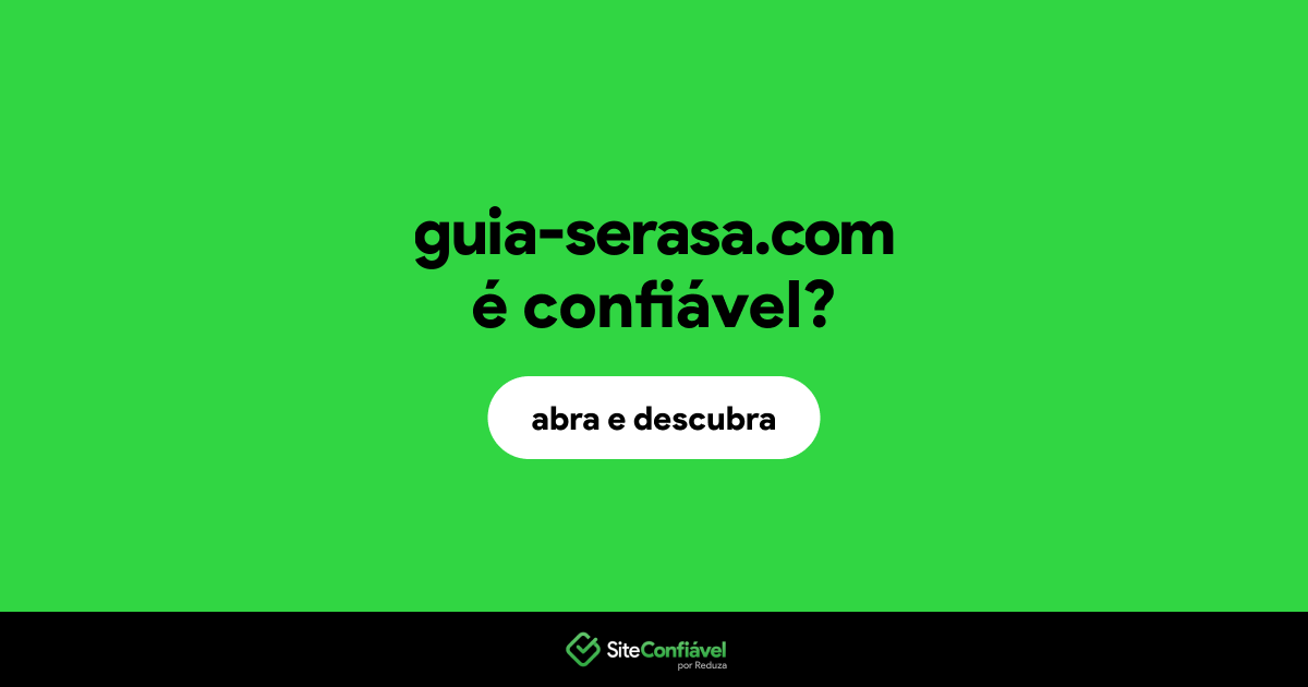 O site guia-serasa.com é confiável?