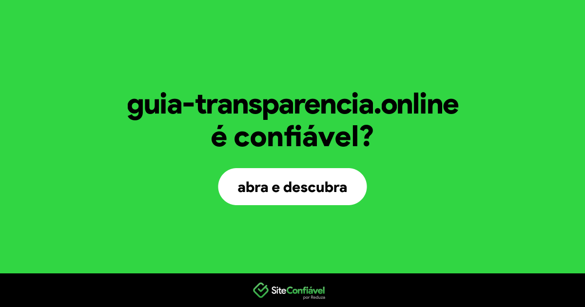 O site guia-transparencia.online é confiável?