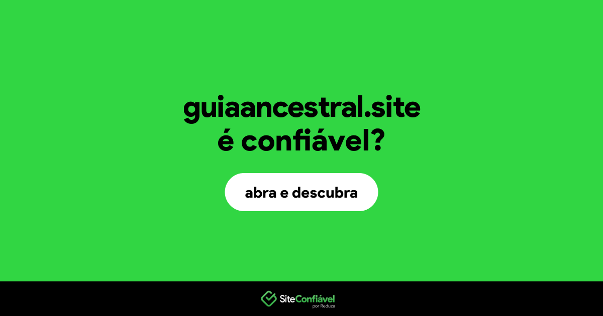O site guiaancestral.site é confiável?