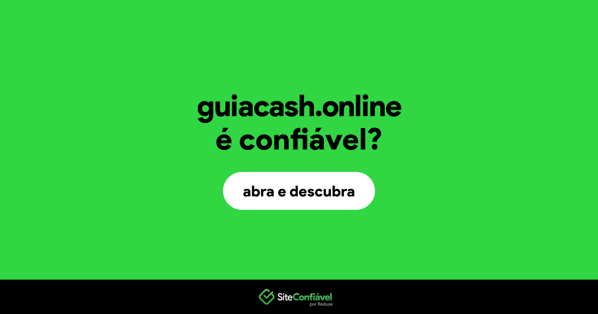 O site guiacash.online é confiável?
