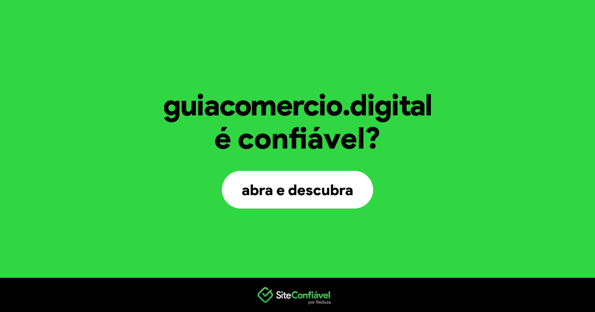 O site guiacomercio.digital é confiável?