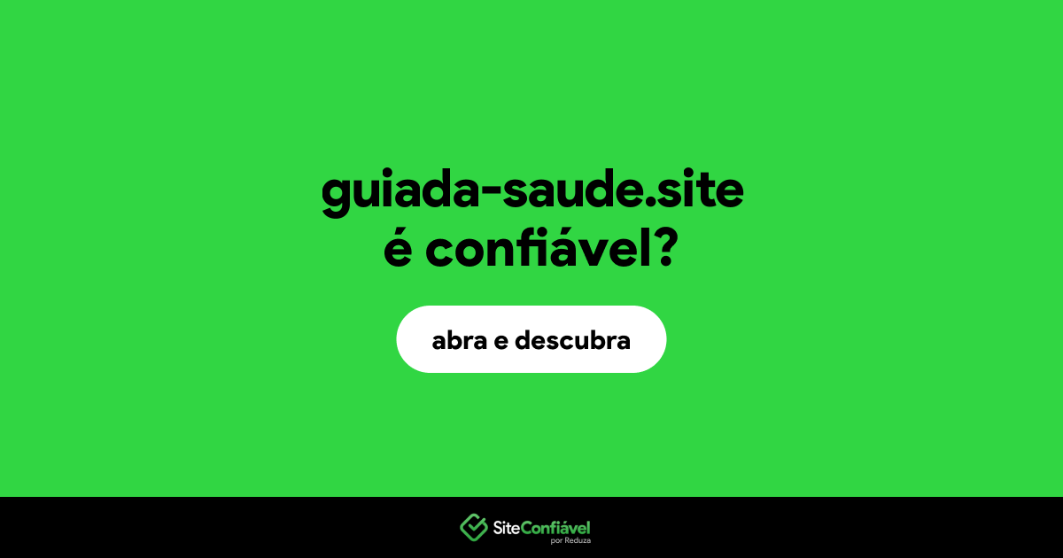 O site guiada-saude.site é confiável?