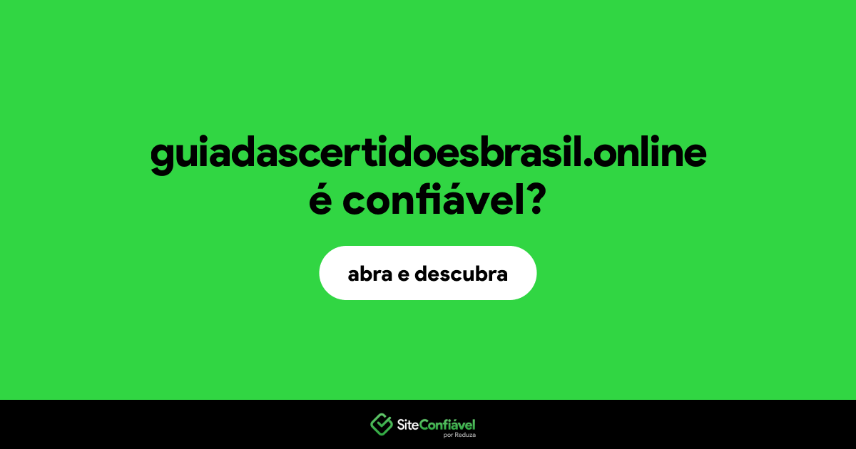 O site guiadascertidoesbrasil.online é confiável?