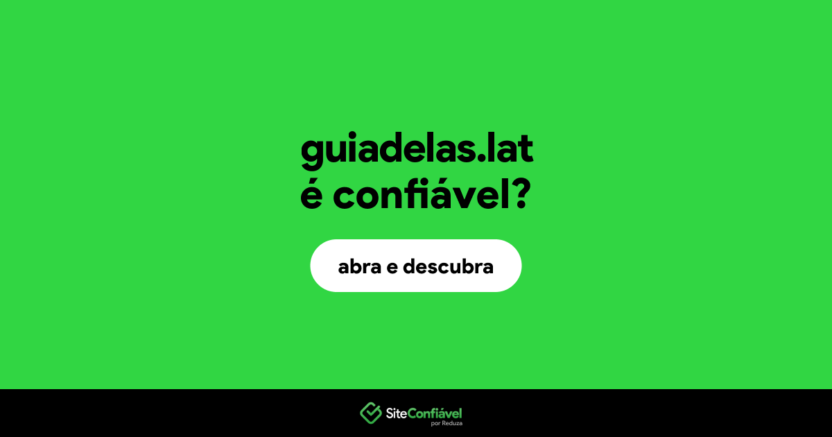 O site guiadelas.lat é confiável?