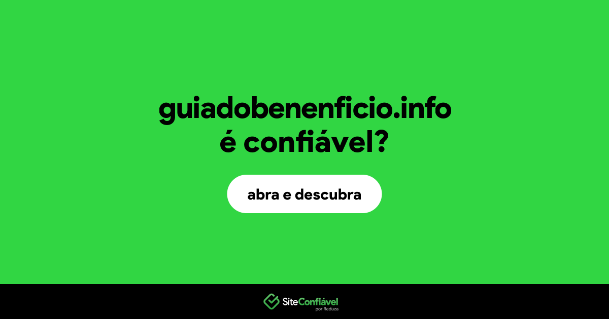 O site guiadobenenficio.info é confiável?