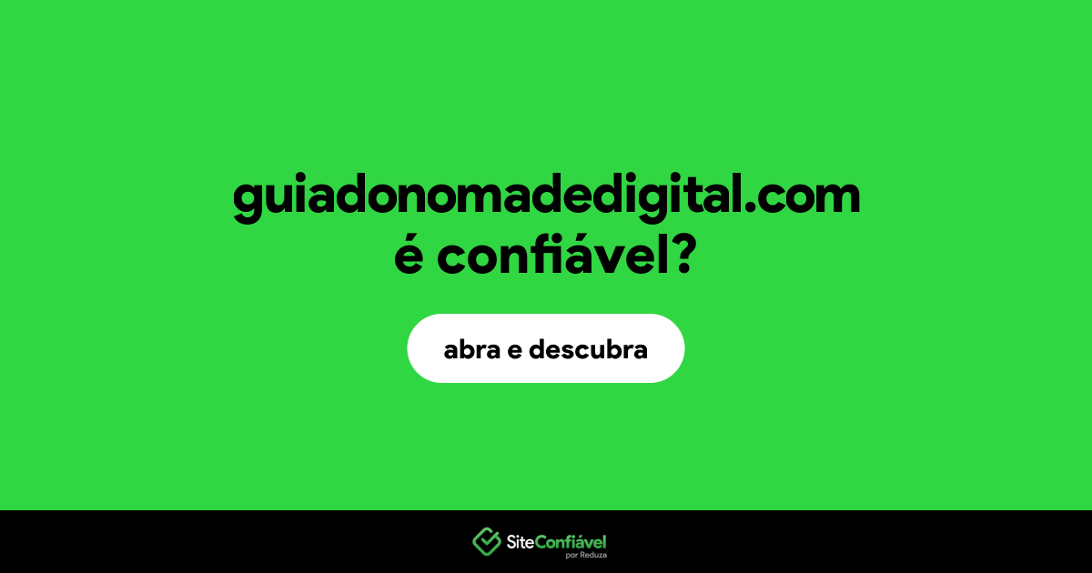 O site guiadonomadedigital.com é confiável?