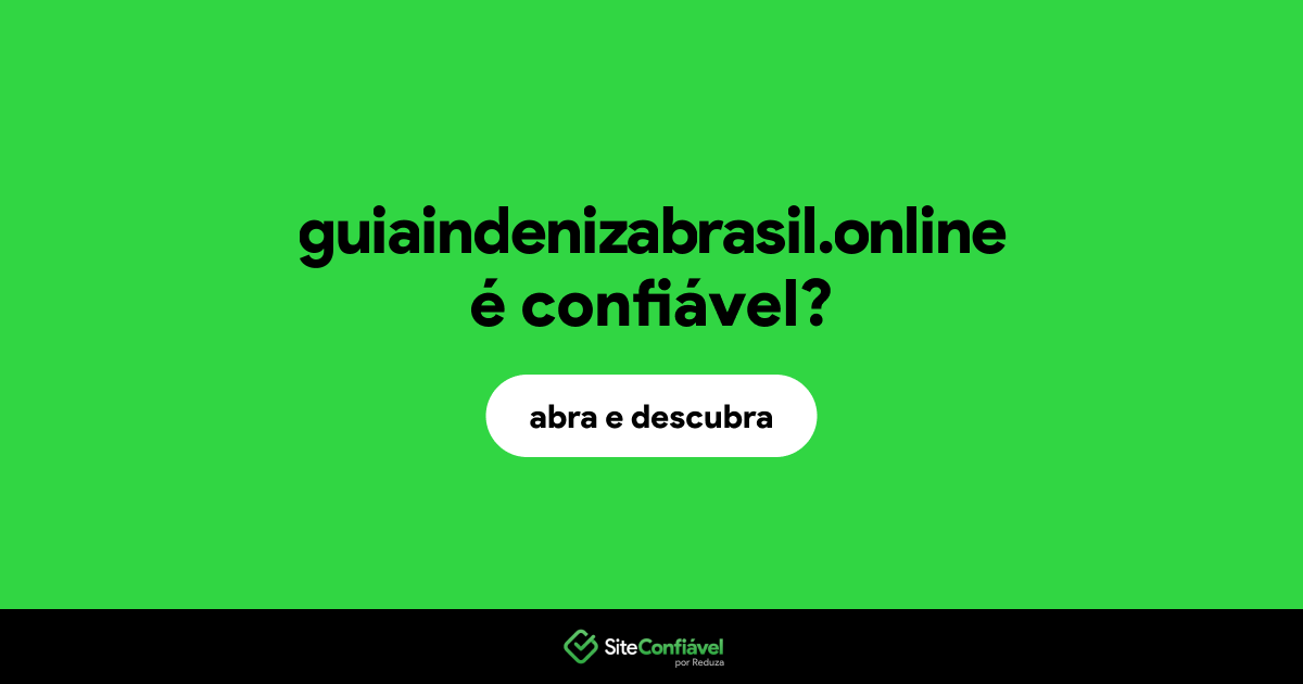O site guiaindenizabrasil.online é confiável?