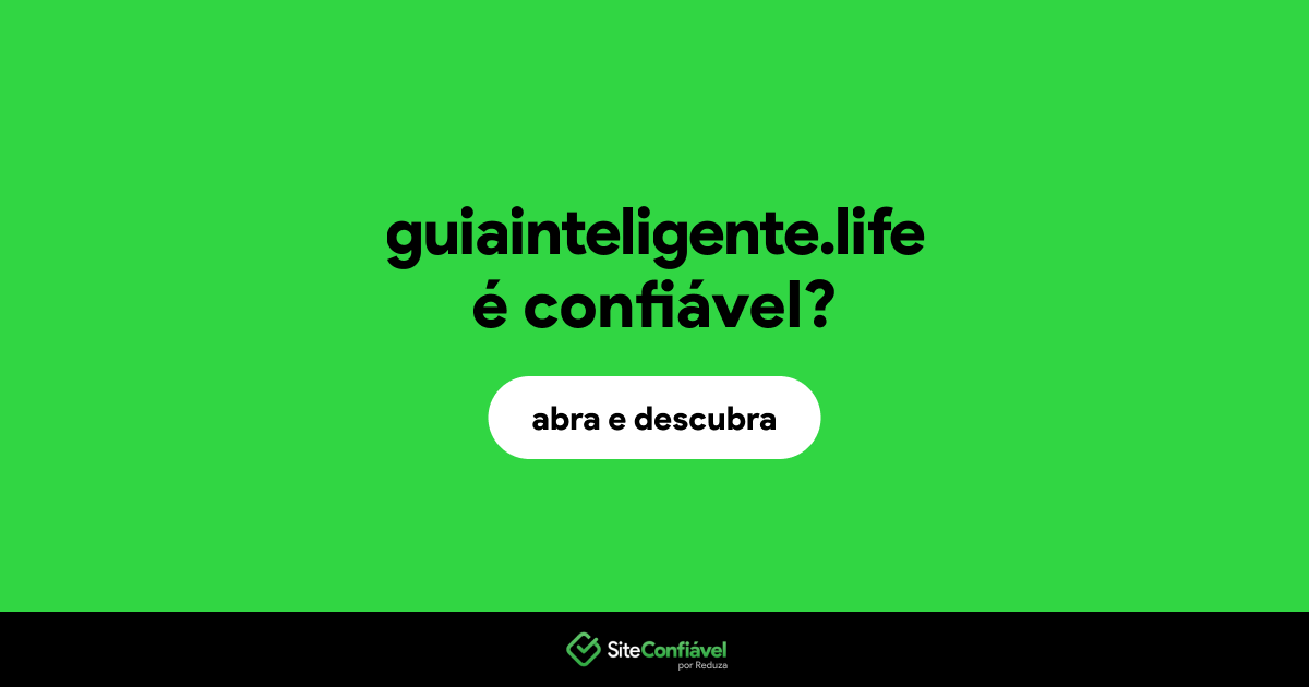O site guiainteligente.life é confiável?