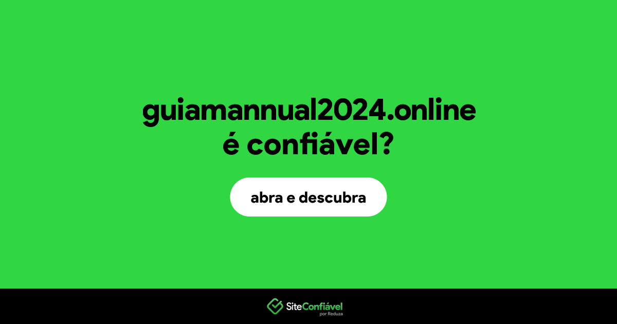 O site guiamannual2024.online é confiável?