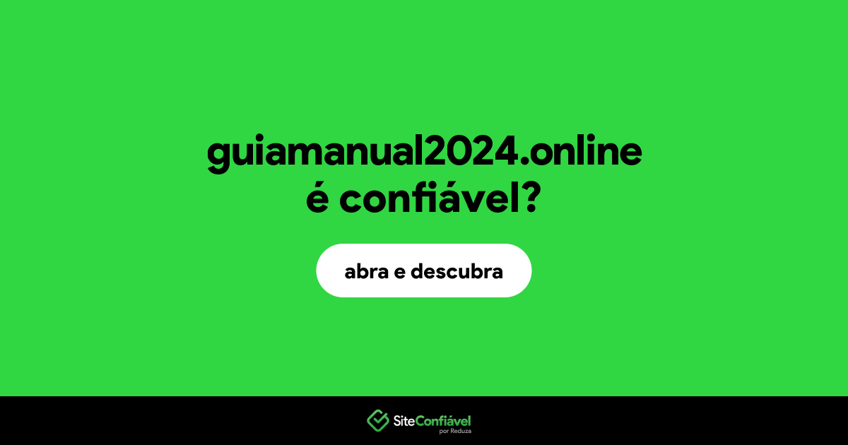 O site guiamanual2024.online é confiável?