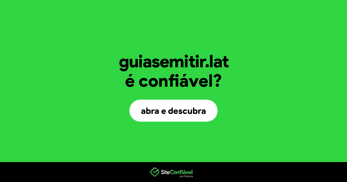 O site guiasemitir.lat é confiável?