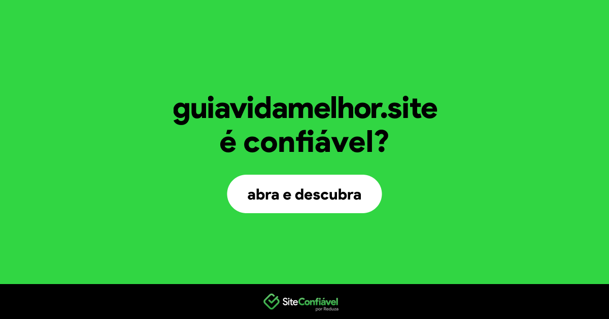 O site guiavidamelhor.site é confiável?