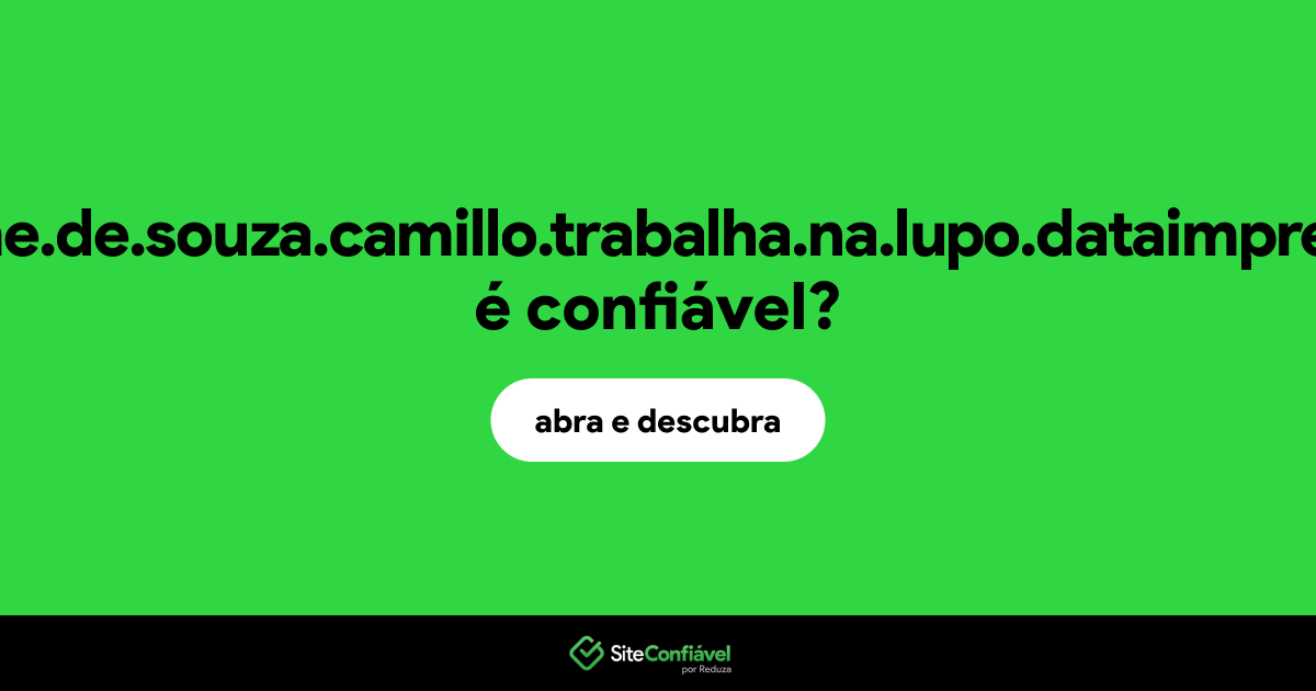 O site guilherme.de.souza.camillo.trabalha.na.lupo.dataimpressa.com é confiável?