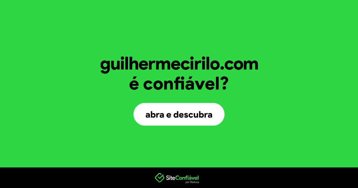 O site guilhermecirilo.com é confiável?