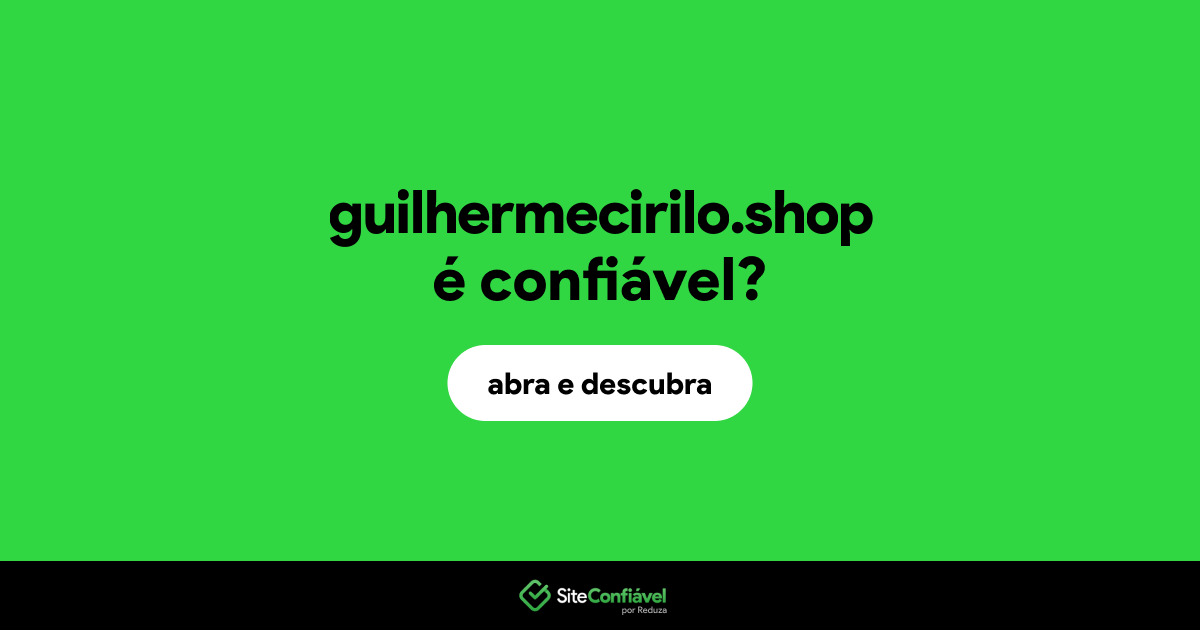 O site guilhermecirilo.shop é confiável?